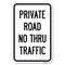 Signmission Private Road No Thru Traffic Sign Heavy-Gauge Aluminum Sign, 12" x 18", A-1218-23242 A-1218-23242 - alternate 1